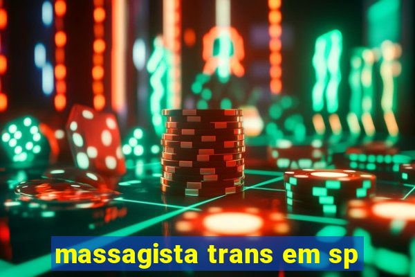 massagista trans em sp